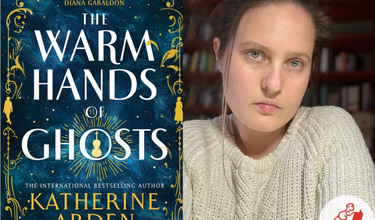 The warm hands of ghosts with Katherine Arden
